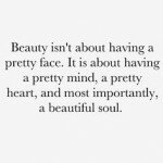 Beauty isn't about having a pretty face quote