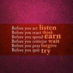 Before you act listen