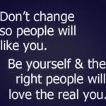 Don't change people wise quote