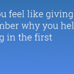 When you feel like giving up