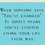 You've chanced quote and saying